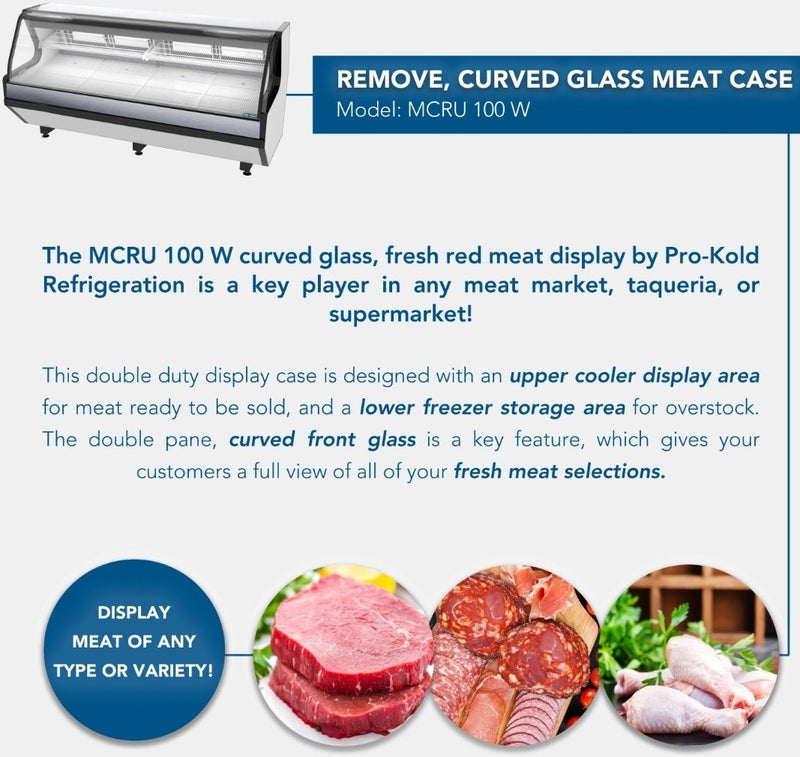 Pro-Kold MCRU-100-W Curved Glass 99" Refrigerated Fresh Meat Display Case - REMOTE CONDENSING UNIT, NOT INCLUDED